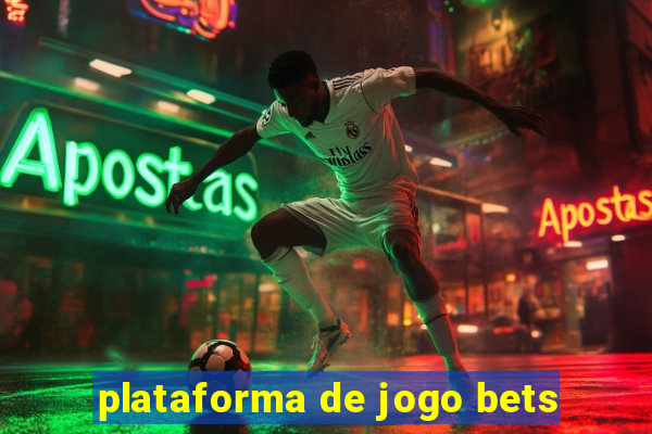 plataforma de jogo bets